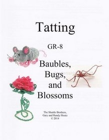 Tatting GR-8 Baubles, Bugs and Blossoms,